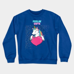 Feeling cute Crewneck Sweatshirt